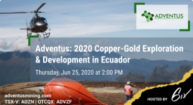 Adventus Mining - Adventus: 2020 Copper-Gold Exploration & Development in Ecuador