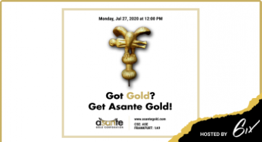 Asante Gold Corporation - Asante Gold: Got Gold? Get Asante Gold