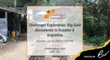 Challenger Exploration - Challenger Exploration: Big Gold discoveries in Ecuador & Argentina