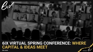 6ix Spring Conference Social post Date Time 1200x675 1 - 6ix Virtual Spring Conference - Where Capital & Ideas Meet: Day 2, Part 1