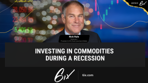 landscape6ix rick rule - Rick Rule Series: Investing in Commodities During a Recession